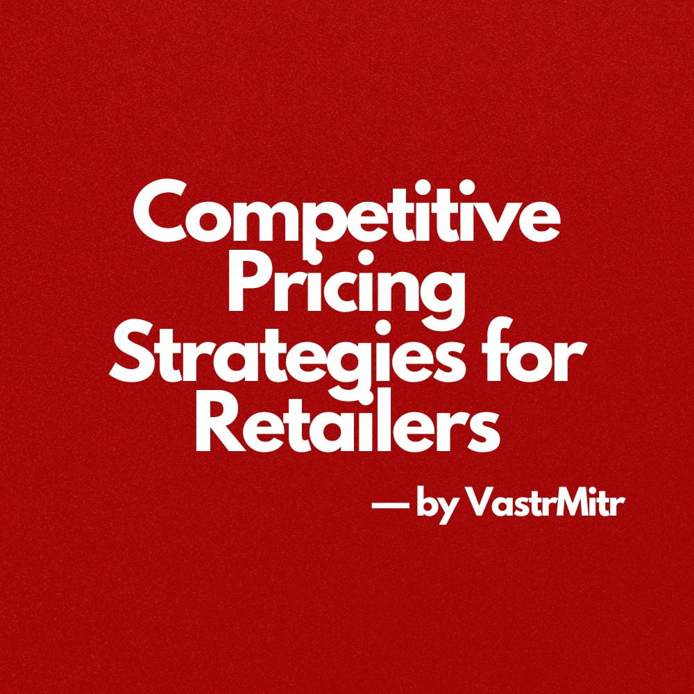 Competitive pricing strategies for retailers
