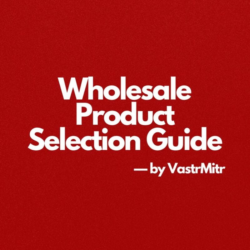 Wholesale Product Selection Guide VastrMitr